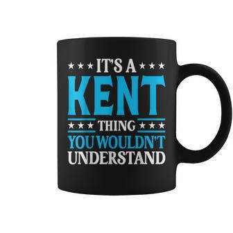 It's A Kent Thing Surname Family Last Name Kent Coffee Mug - Seseable
