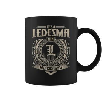 It's A Ledesma Thing You Wouldn't Understand Name Vintage Coffee Mug - Seseable