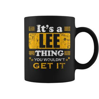 It's A Lee Thing You Wouldn't Get It Nice Family Name Coffee Mug - Seseable