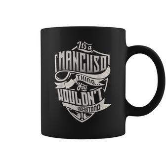 It's A Mancuso Thing You Wouldn't Understand Family Name Coffee Mug - Seseable