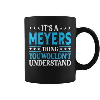 It's A Meyers Thing Surname Family Last Name Meyers Coffee Mug - Seseable