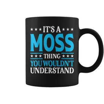 It's A Moss Thing Surname Family Last Name Moss Coffee Mug - Seseable