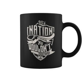It's A Nation Thing You Wouldn't Understand Family Name Coffee Mug - Seseable