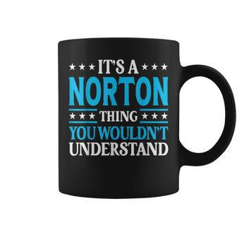It's A Norton Thing Surname Family Last Name Norton Coffee Mug - Seseable