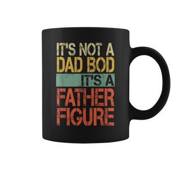 It's Not A Dad Bod It's A Father Figure Fathers Day Coffee Mug - Monsterry AU