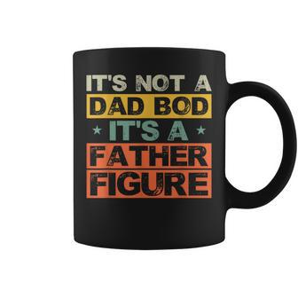 Its Not A Dad Bod Its A Father Figure Fathers Day Joke Coffee Mug - Seseable