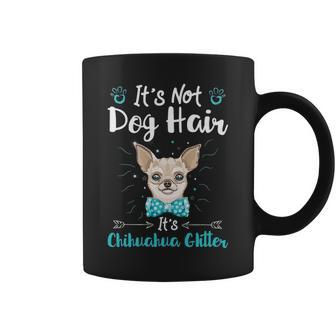 It's Not Dog Hair It's Chihuahua Glitter Coffee Mug | Mazezy