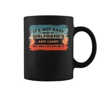 It's Not Easy Being My Girlfriend's Arm Candy But Here I Am Coffee Mug - Monsterry CA