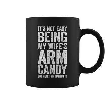 It's Not Easy Being My Wife's Arm Candy Coffee Mug - Monsterry UK