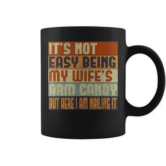 It's Not Easy Being My Wife's Arm Candy Husband Mens Coffee Mug - Monsterry DE