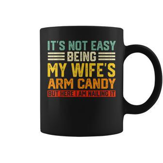 It's Not Easy Being My Wife's Arm Candy Retro Husband Coffee Mug - Seseable
