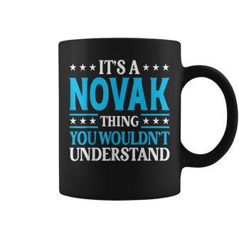 It's A Novak Thing Surname Team Family Last Name Novak Coffee Mug - Seseable