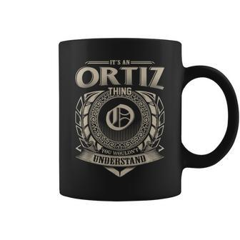 It's An Ortiz Thing You Wouldn't Understand Name Vintage Coffee Mug - Seseable