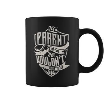 It's A Parent Thing You Wouldn't Understand Family Name Coffee Mug - Seseable