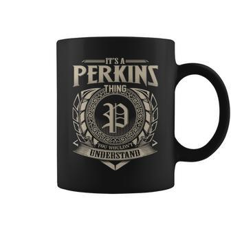 It's A Perkins Thing You Wouldn't Understand Name Vintage Coffee Mug - Seseable