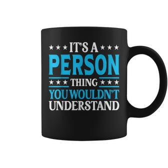 It's A Person Thing Surname Family Last Name Person Coffee Mug - Seseable