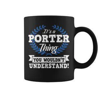 It's A Porter Thing You Wouldn't Understand Name Coffee Mug - Seseable