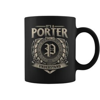 It's A Porter Thing You Wouldn't Understand Name Vintage Coffee Mug - Seseable