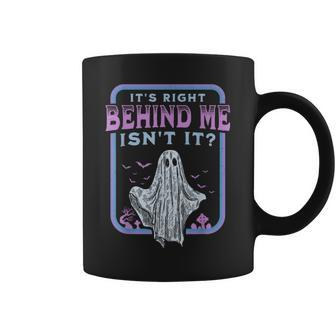 It's Right Behind Me Isn't It Paranormal Ghost Hunting Retro Coffee Mug - Thegiftio UK