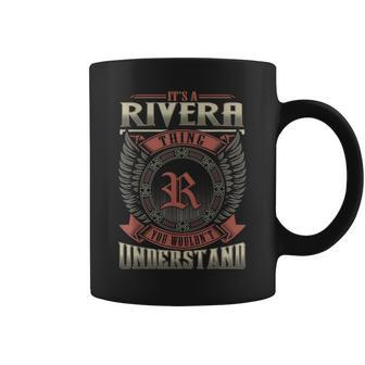 It's A Rivera Thing You Wouldn't Understand Family Name Coffee Mug - Seseable