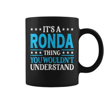 It's A Ronda Thing Wouldn't Understand Girl Name Ronda Coffee Mug - Thegiftio UK