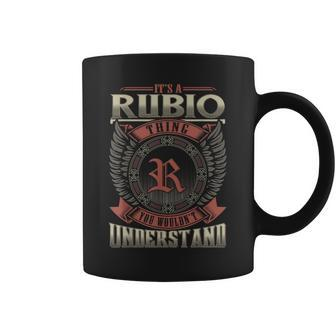 It's A Rubio Thing You Wouldn't Understand Family Name Coffee Mug - Seseable