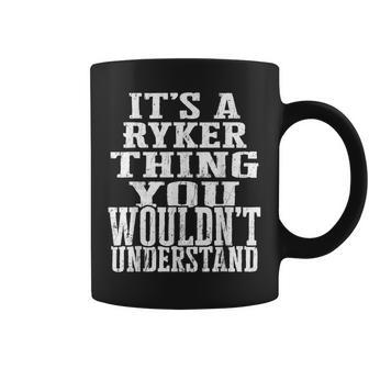 It's A Ryker Thing Matching Family Reunion First Last Name Coffee Mug - Seseable