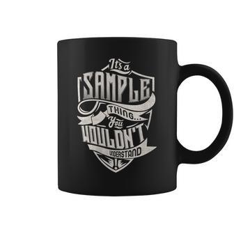 It's A Sample Thing You Wouldn't Understand Family Name Coffee Mug - Seseable