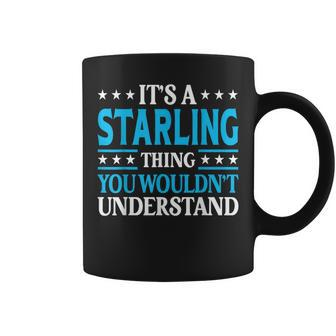 It's A Starling Thing Surname Family Last Name Starling Coffee Mug - Seseable