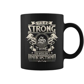 It's A Strong Thing You Wouldn't Understand Family Name Coffee Mug - Seseable