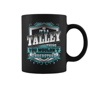 It's A Talley Thing You Wouldn't Understand Name Vintage Coffee Mug - Seseable