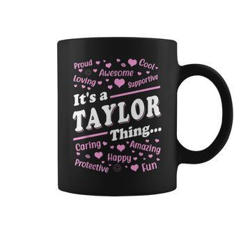 It's A Taylor Thing Proud Family Surname Taylor Coffee Mug - Seseable