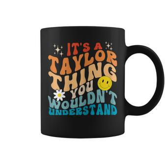 It's A Taylor Thing You Wouldn't Understand Retro Groovy Coffee Mug - Thegiftio UK