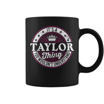 It's A Taylor Thing You Wouldn't Understand Vintage Taylor Coffee Mug - Seseable