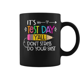 Its Test Day Y'all Dont Stress Do Your Best Testing Day 2024 Coffee Mug - Seseable