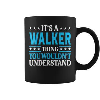 It's A Walker Thing Surname Family Last Name Walker Coffee Mug - Seseable