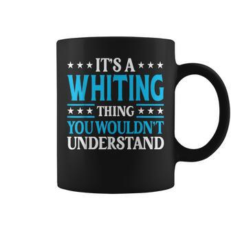 It's A Whiting Thing Surname Family Last Name Whiting Coffee Mug - Seseable