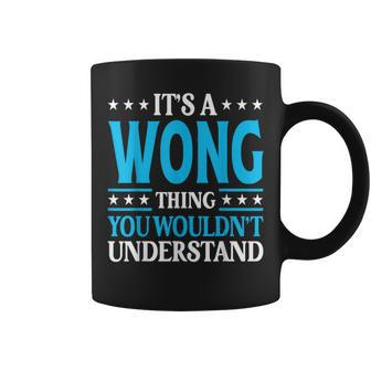 It's A Wong Thing Surname Family Last Name Wong Coffee Mug - Seseable