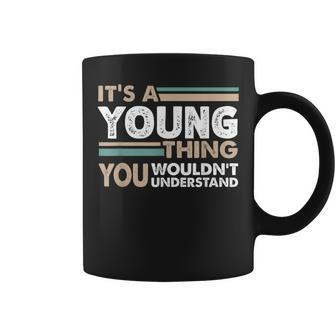 It's A Young Thing You Wouldn't Understand Family Name Coffee Mug - Seseable