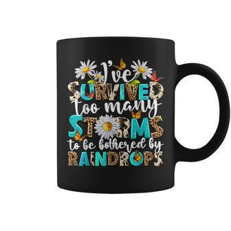 I've Survived Too Many Storms To Be Bothered By Raindrops Coffee Mug - Seseable
