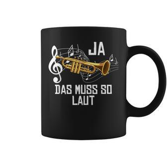 Ja Das Muss So Laut Trumpet Trumpet Wind Music Tassen - Seseable