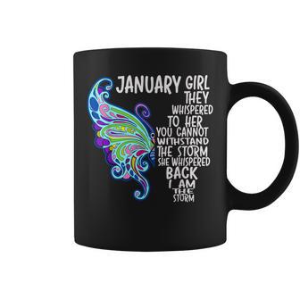 January Girl She Whispered Back I Am The Storm Butterfly Coffee Mug - Monsterry