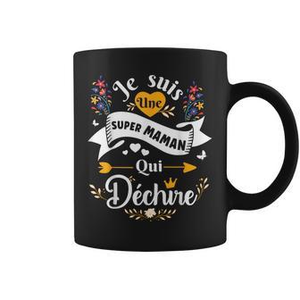 Je Suis Une Super Maman Qui Déchire Idée Drole Original Tasse - Cadeauxyz