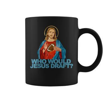Who Would Jesus Draft Fantasy Football Jesus Coffee Mug - Monsterry AU