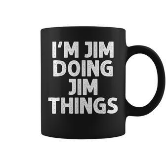 Jim Doing Name Things Personalized Joke Men Coffee Mug - Seseable