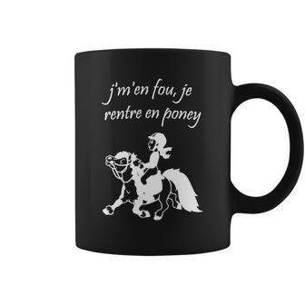 J'm'en Fou Je Rentre En Poney Tasse - Cadeauxyz