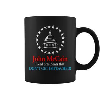 John Mccain Liked Presidents That Don't Get Impeached Coffee Mug - Monsterry CA