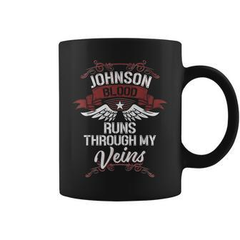 Johnson Blood Runs Through My Veins Last Name Family Coffee Mug - Seseable