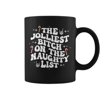 The Jolliest Bitch On The Naughty List Christmas Coffee Mug | Mazezy