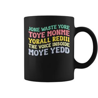 Jone Waste Yore Toye Toye Monme Yorall Rediii Coffee Mug - Seseable
